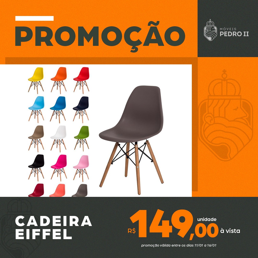 Promoção da semana na Móveis Pedro II. Preço arrasador! Cadeira Eiffel, em várias cores, por apenas 149,00! Oferta imperdível!!!