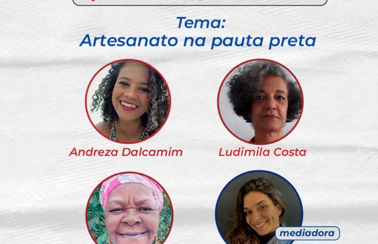 IMC nas Redes debate o artesanato como manifestação da cultura negra