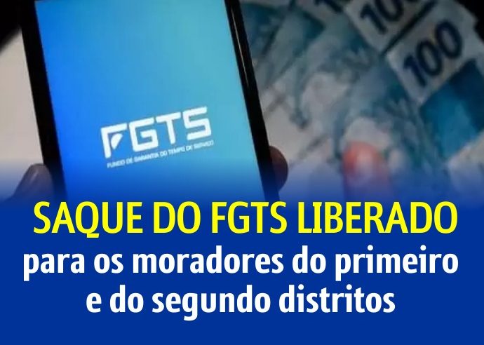 CEF atende a pedido da Prefeitura e libera FGTS nos 1º e 2º distritos