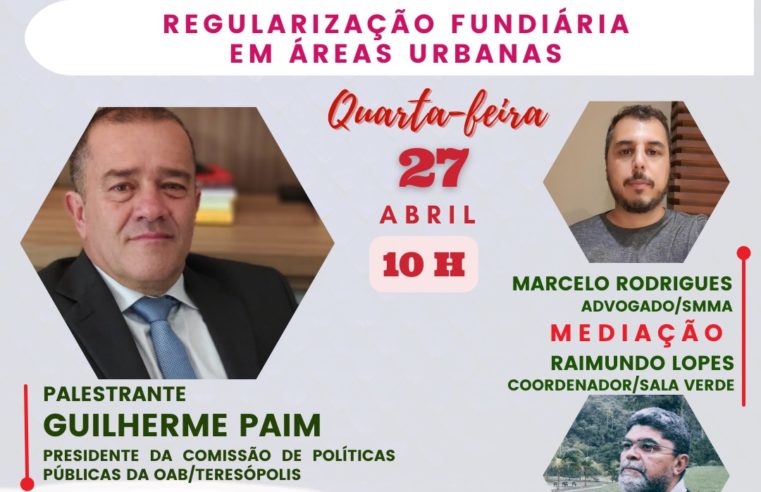 Projeto ‘Quarta às 10’ debate regularização fundiária em áreas urbanas