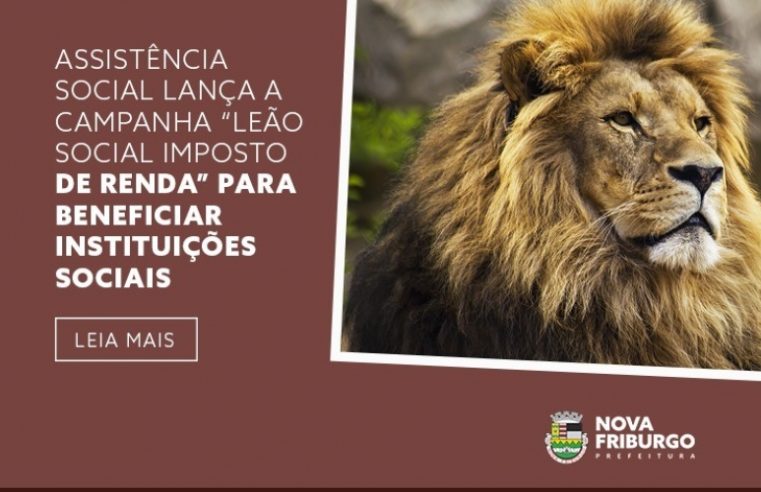 Assistência Social de Nova Friburgo lança a campanha “Leão Social Imposto de Renda” para beneficiar os fundos da criança e do adolescente e do idoso￼