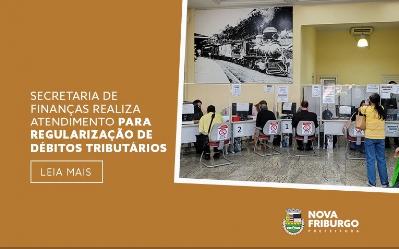 Secretaria de finanças realiza atendimentos para regularização de débitos tributários em Nova Friburgo