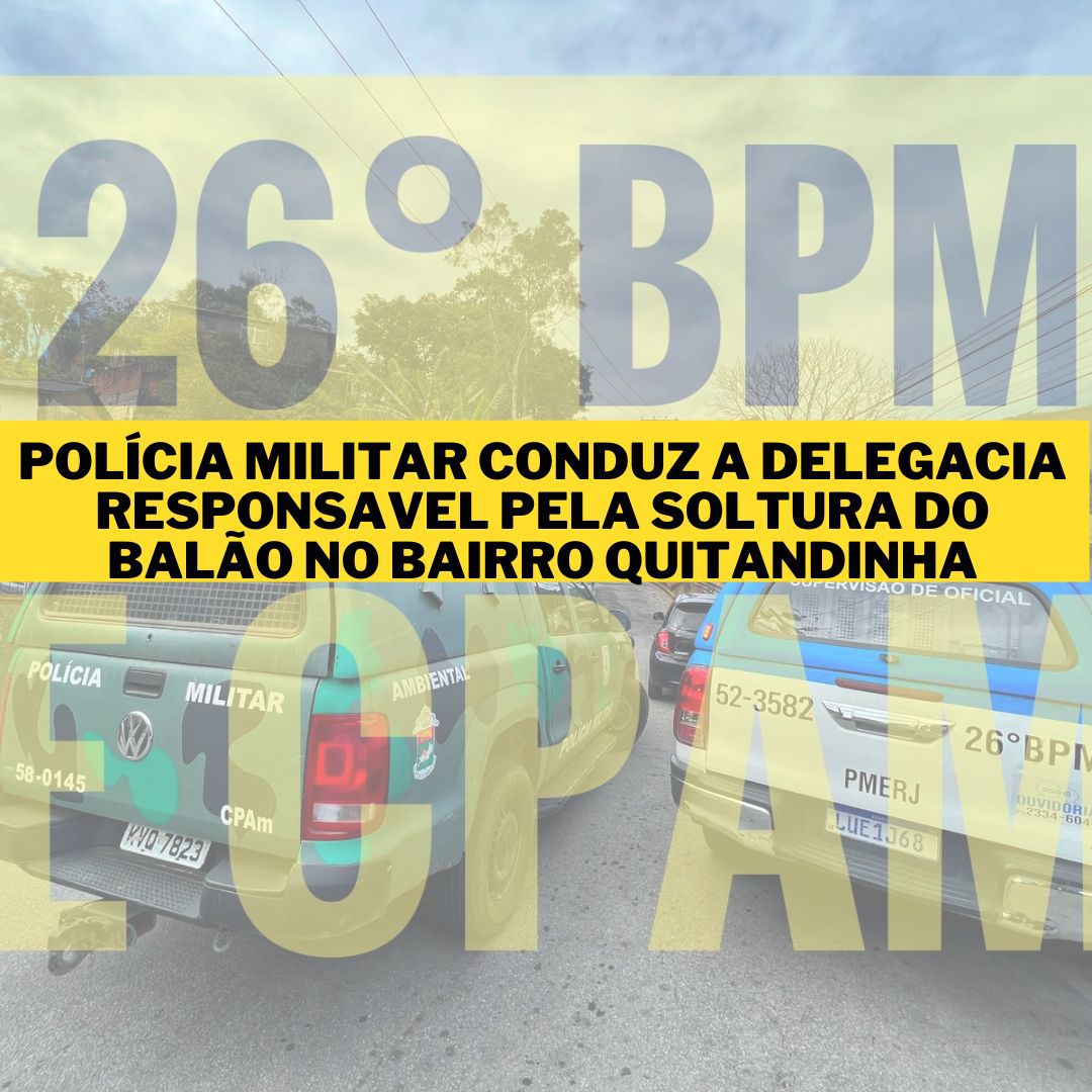 Polícia Militar identifica e detém homem acusado de soltar balão no Quitandinha