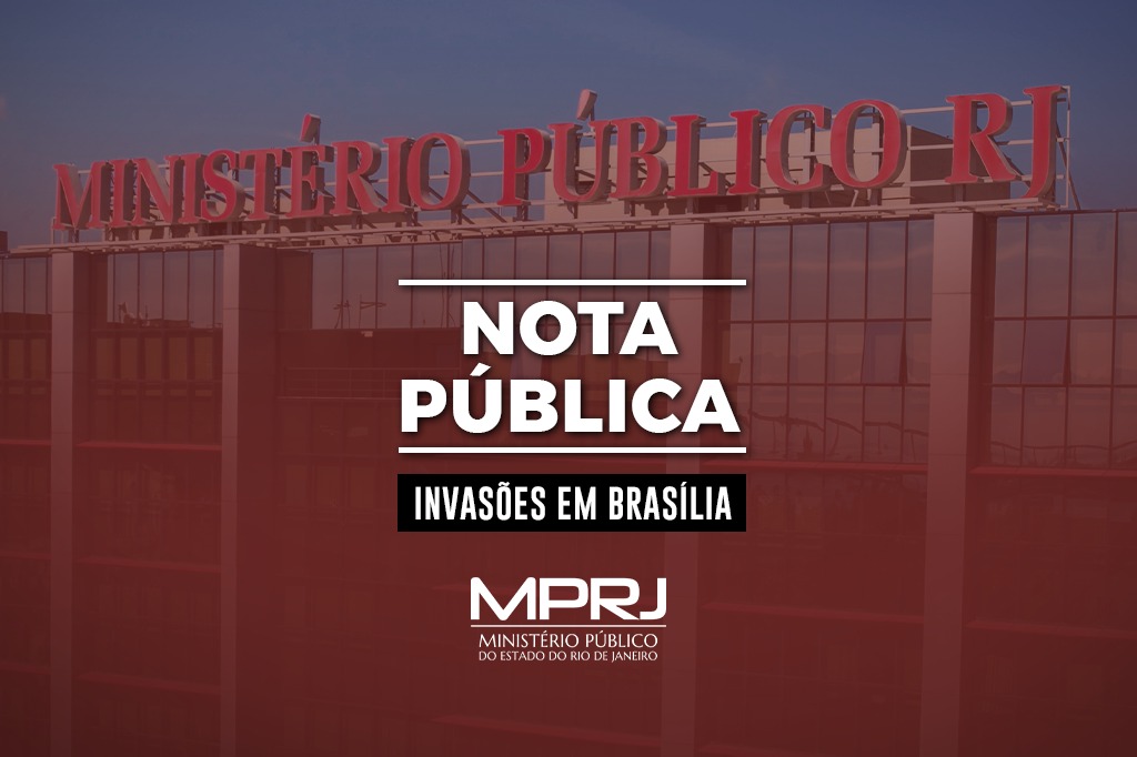 MPRJ emite nota pública em repúdio aos atos de vandalismo praticados neste domingo em Brasília