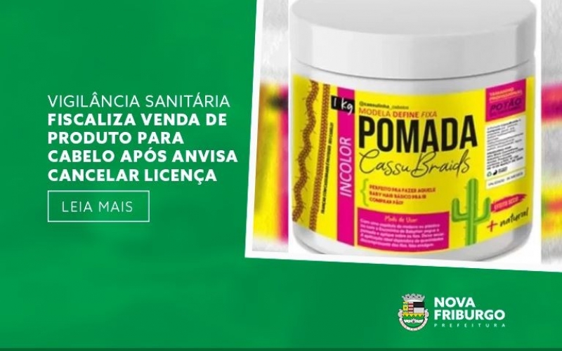 Vigilância Sanitária fiscaliza venda de produto para cabelo após Anvisa cancelar licença