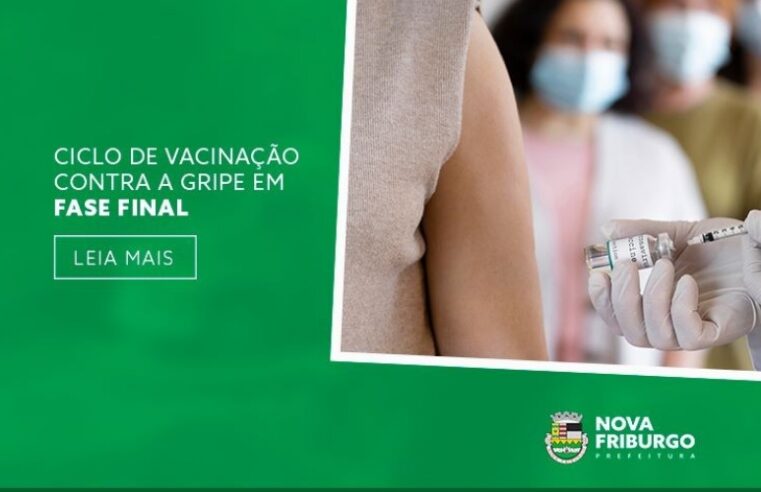 Ciclo de vacinação contra a gripe está em fase final, em Nova Friburgo