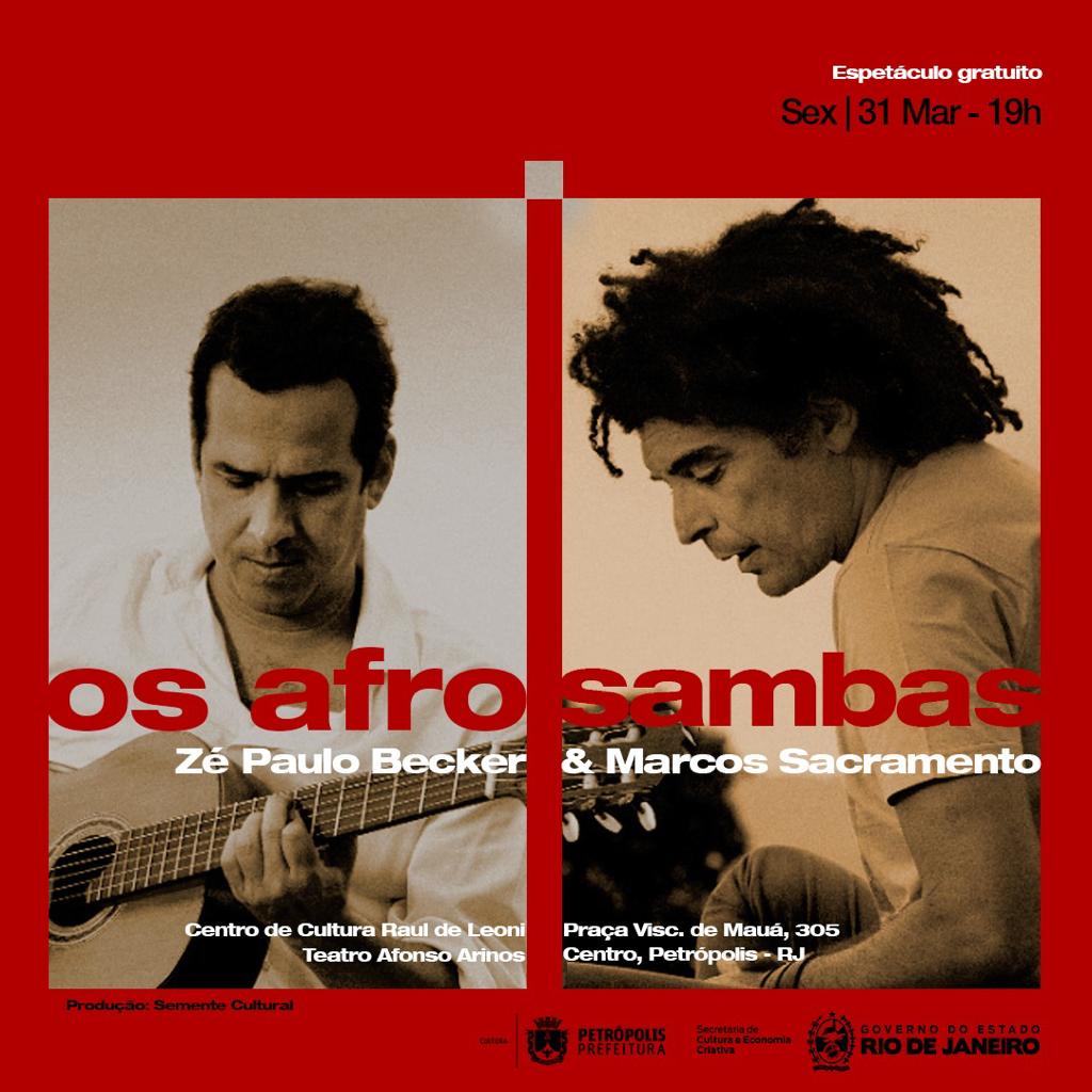 Os Afro-Sambas com Zé Paulo Becker & Marcos Sacramento será realizado nesta sexta-feira (31), em Petrópolis