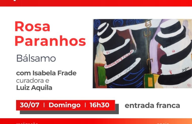 Encontro Plástico recebe Rosa Paranhos, em cartaz com a Exposição Bálsamo, na Casa de Petrópolis