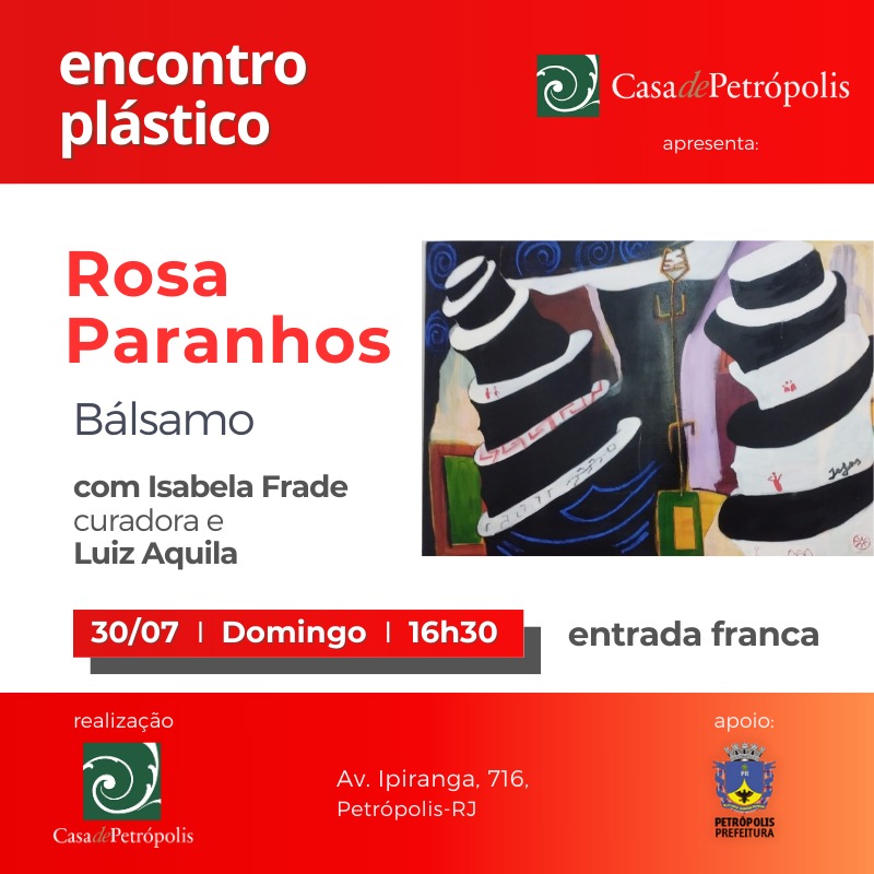 Encontro Plástico recebe Rosa Paranhos, em cartaz com a Exposição Bálsamo, na Casa de Petrópolis