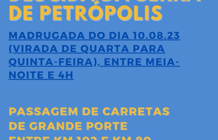 Interdição da descida da Serra de Petrópolis para passagem de carretas prevista para madrugada de 10.08