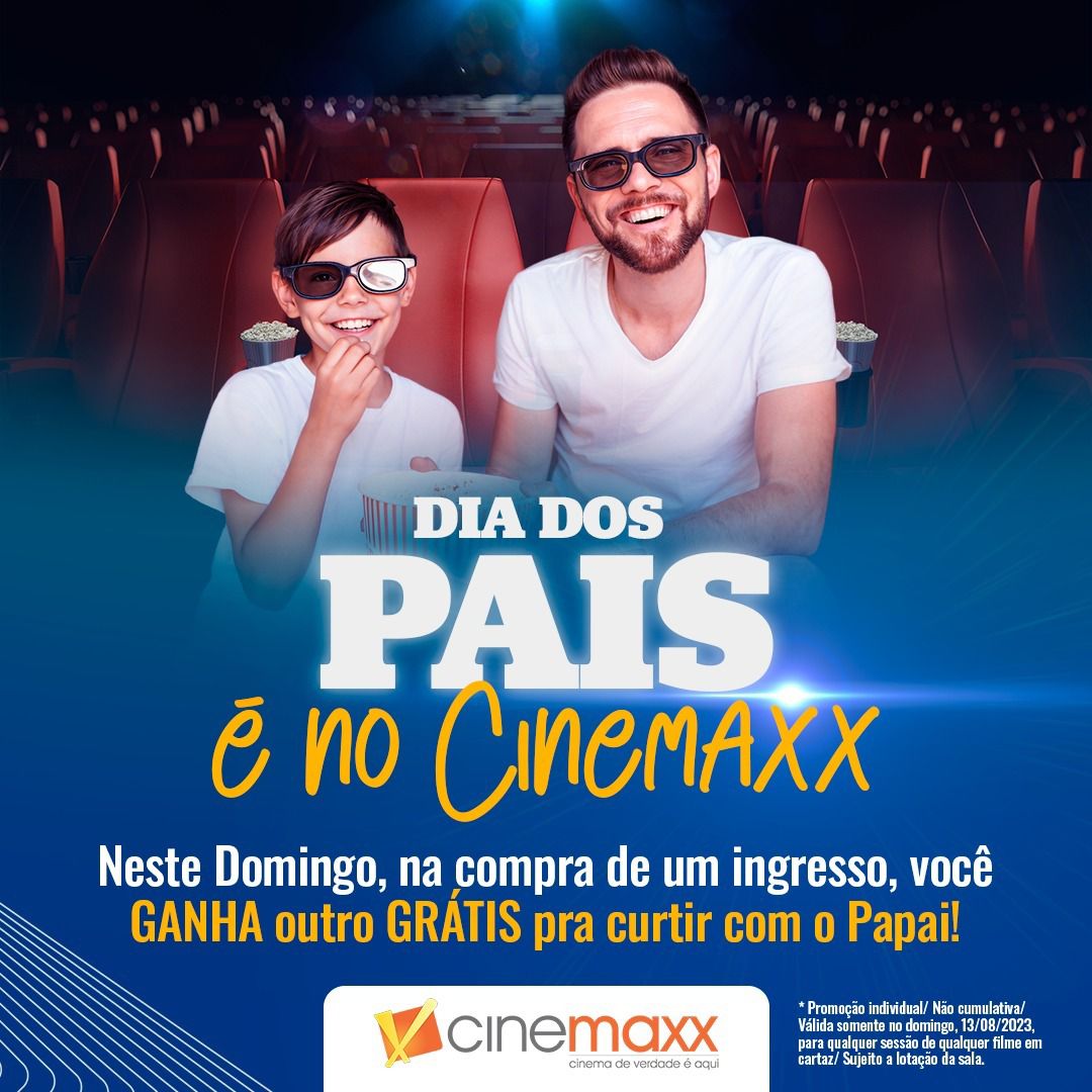 Cinemaxx é opção de programação para o Dia dos Pais