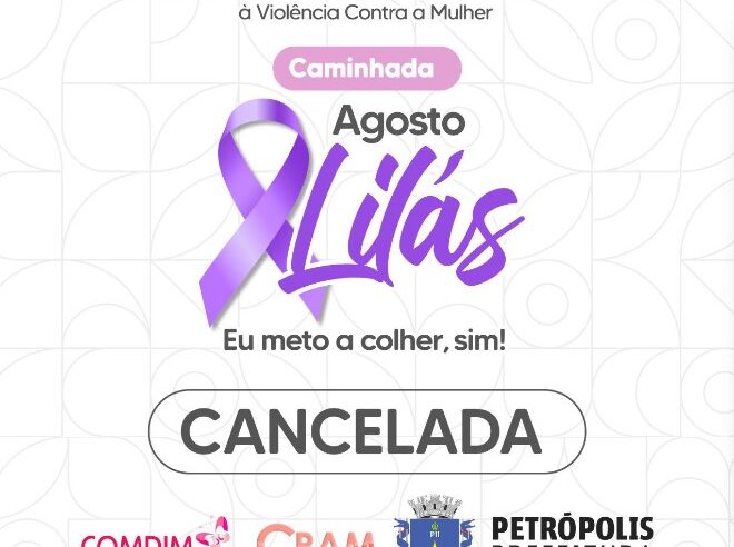 Caminhada do Agosto Lilás é cancelada