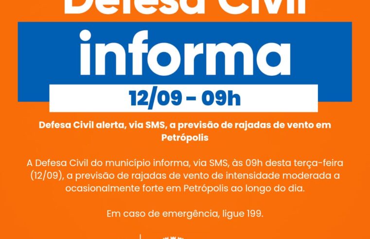 Defesa Civil alerta, via SMS, a previsão de rajadas de vento em Petrópolis