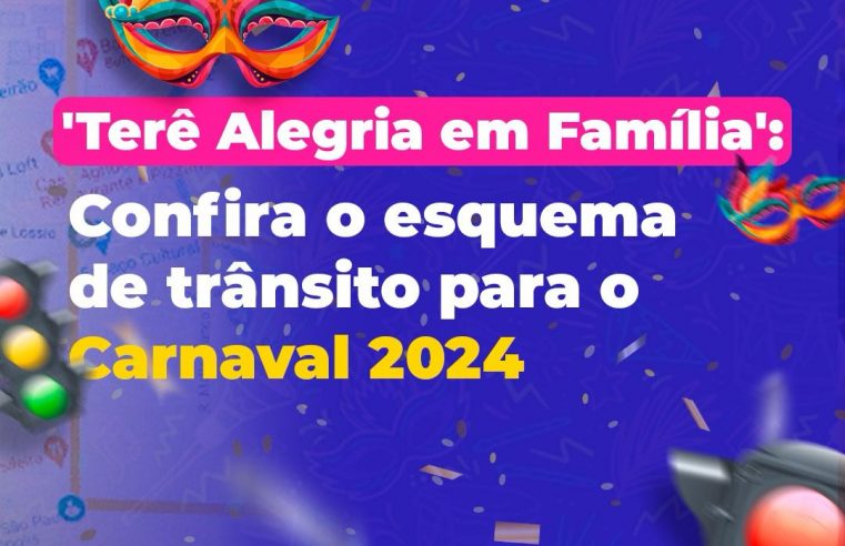 Prefeitura de Teresópolis divulga esquema de trânsito para o Carnaval 2024 ‘Terê Alegria em Família’