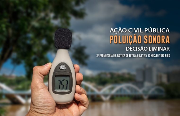 MPRJ obtém liminar em ação para garantir a fiscalização de poluição sonora em Paraíba do Sul
