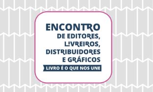 Vem aí o 3º Encontro de Editores, Livreiros, Distribuidores e Gráficos, confira a programação atualizada 