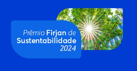 Terminam nesta sexta (28) as inscrições para o Prêmio Firjan de Sustentabilidade 2024
