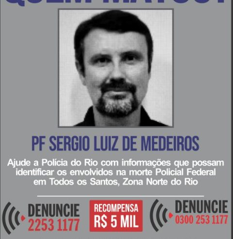 Disque Denúncia pede informações sobre os envolvidos na morte de Policial Federal em Todos os Santos, Zona Norte do Rio  