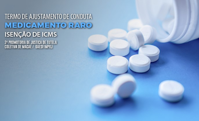 MPRJ firma acordo para isentar cobrança de ICMS na importação de remédio para doença rara