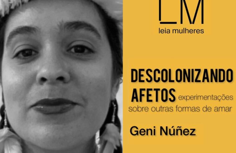 Livro da ativista indígena Geni Núñez é pauta do próximo encontro do Leia Mulheres Petrópolis